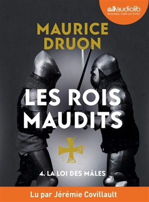 Les rois maudits. Vol. 4. La loi des mâles - Maurice Druon