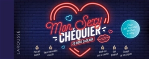 Mon sexy chéquier : 20 bons cadeaux pour des moments tendres et sexy - Frédérique Corre Montagu