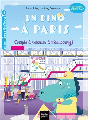 Un dino à Paris. Vol. 2. Compte à rebours à Beaubourg ! - Pascal Brissy