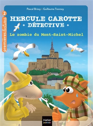 Hercule Carotte, détective. Vol. 13. Le zombie du Mont-Saint-Michel - Pascal Brissy
