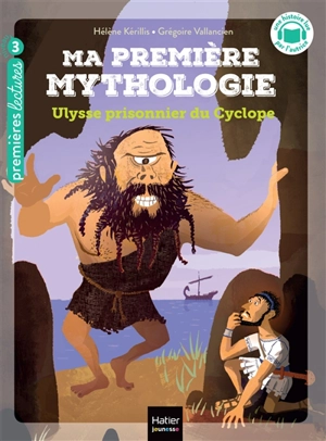 Ma première mythologie. Vol. 7. Ulysse prisonnier du Cyclope - Hélène Kérillis