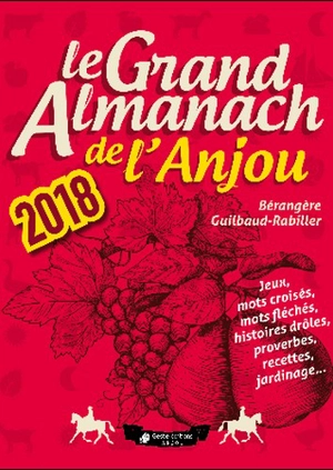 Le grand almanach de l'Anjou 2018 - Bérangère Guilbaud-Rabiller