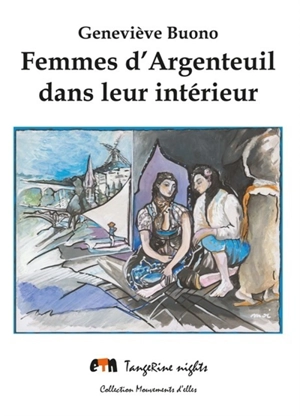 Femmes d'Argenteuil dans leur intérieur : les femmes du Val-Sud s'expriment - Geneviève Buono