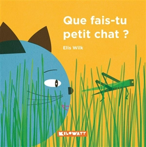 Que fais-tu petit chat ? - Elis Wilk