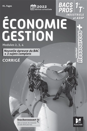 Economie gestion 1re, terminale bacs pros industriels et ASSP, modules 2, 3, 4 : nouvelle épreuve du bac, 3 sujets complets : corrigé - Luc Fages