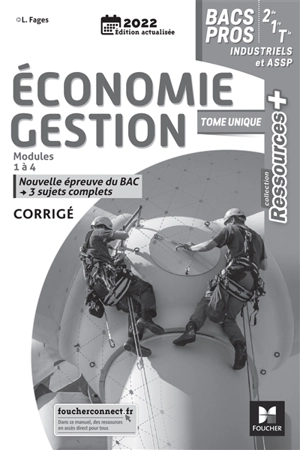 Economie, gestion 2de, 1re, terminale bacs pros industriels et ASSP, modules 1 à 4 : nouvelle épreuve du bac, 3 sujets complets : corrigé - Luc Fages