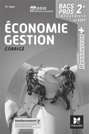 Economie gestion, 2de bacs pros industriels et ASSP : corrigé : 2021 - Luc Fages