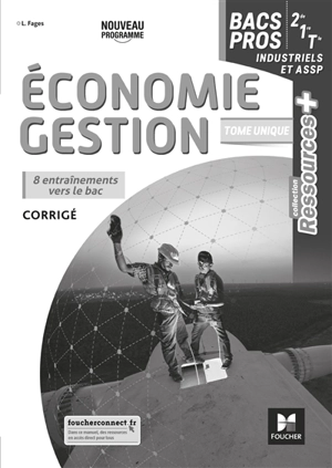 Economie, gestion 2de, 1re, terminale bacs pros industriels et ASSP : corrigé : nouveau programme - Luc Fages