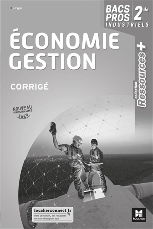 Economie, gestion, 2de bacs pros industriels : corrigé : nouveau programme 2019 - Luc Fages