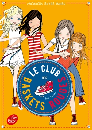 Le club des baskets rouges. Vol. 2. Vacances entre amies - Ana Punset