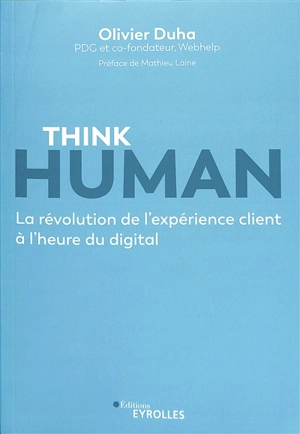 Think human : la révolution de l'expérience client à l'heure du digital - Olivier Duha