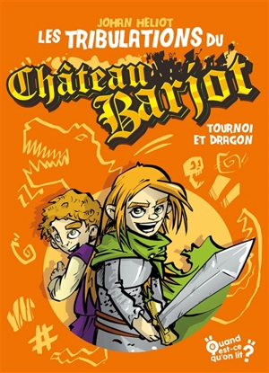 Les tribulations du château Barjot : tournoi et dragon - Johan Heliot