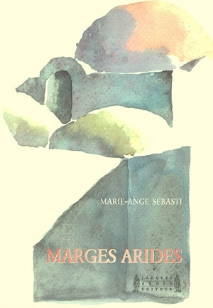 Marges arides - Marie-Ange Sebasti