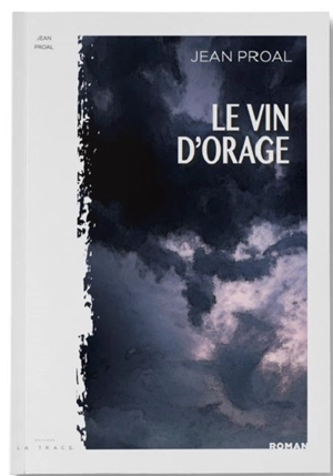 Le vin d'orage. La salamandre - Jean Proal