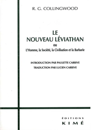 Le nouveau Léviathan homme : société, civilisation et barbarisme - Robin George Collingwood