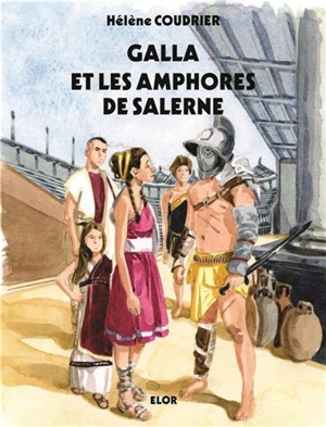 Galla et les amphores de Salerne - Hélène Coudrier