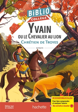 Yvain ou Le chevalier au lion : extraits - Chrétien de Troyes