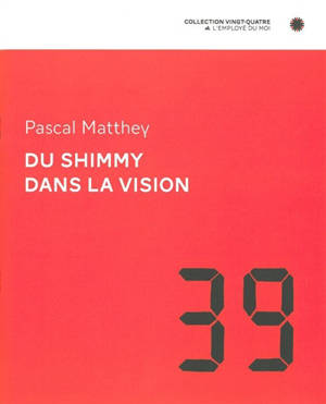 Du shimmy dans la vision - Pascal Matthey