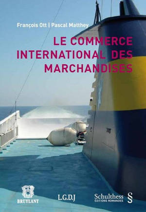 Le commerce international des marchandises - François Ott