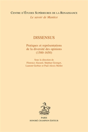 Dissensus : pratiques et représentations de la diversité des opinions : 1500-1650