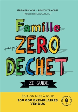 Famille presque zéro déchet : ze guide - Jérémie Pichon