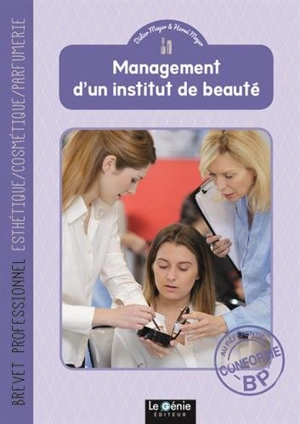 Management d'un institut de beauté : brevet professionnel esthétique, cosmétique, parfumerie - Didier Meyer