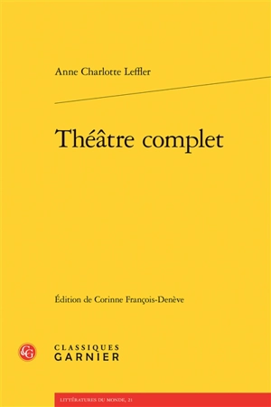 Théâtre complet - Anne-Charlotte Leffler