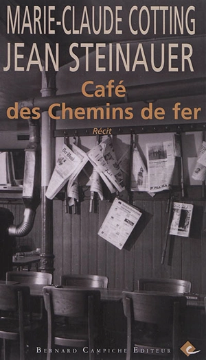 Café des chemins de fer : récit - Marie-Claude Cotting