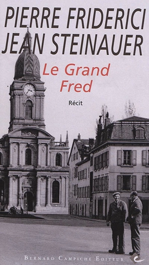 Le grand Fred : récit - Pierre Friderici