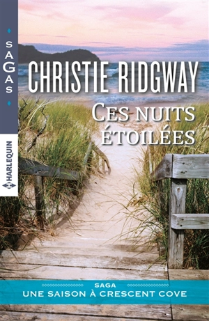 Ces nuits étoilées : une saison à Crescent Cove - Christie Ridgway