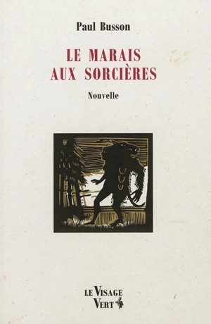 Le marais aux sorcières. La louve blanche - Friedrich Heinrich Karl de La Motte Fouqué