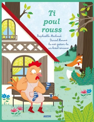 La petite poule rousse. Ti poul rouss - Raphaëlle Michaud