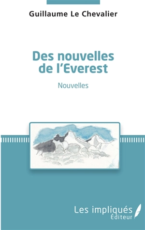 Des nouvelles de l'Everest - Guillaume Le Chevalier