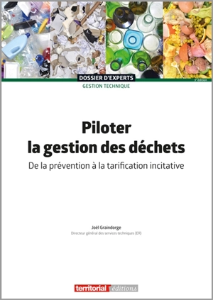 Piloter la gestion des déchets : de la prévention à la tarification incitative - Joël Graindorge