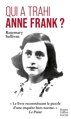 Qui a trahi Anne Frank ? - Rosemary Sullivan