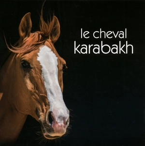 Le cheval karabakh - Nur Dolay