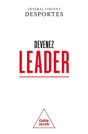Devenez leader - Vincent Desportes