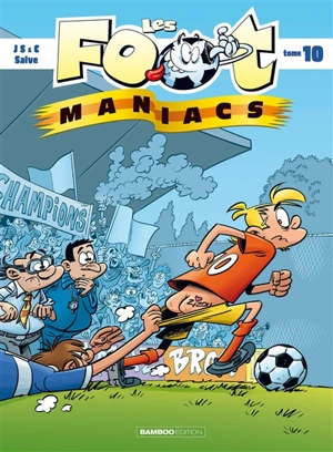 Les foot-maniacs. Vol. 10 - Henri Jeanfaivre