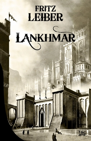 Lankhmar : intégrale. Vol. 1 - Fritz Leiber