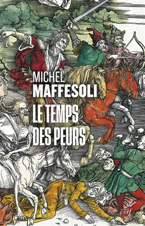 Le temps des peurs - Michel Maffesoli
