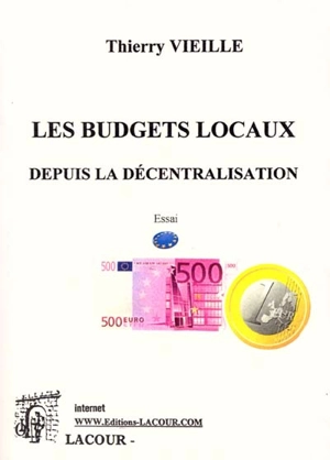 Les budgets locaux depuis la décentralisation - Thierry Vieille