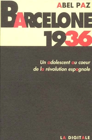 Barcelone 1936 : un adolescent au coeur de la révolution espagnole - Abel Paz