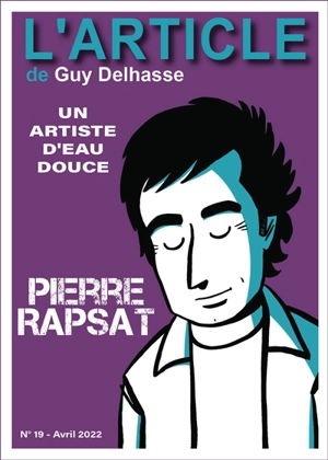 L'article, n° 19. Pierre Rapsat : un artiste d'eau douce - Guy Delhasse