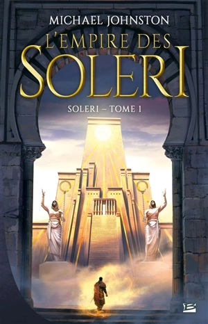 L'empire des Soleri. Vol. 1. Soleri - Michael Johnston