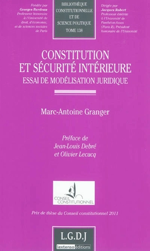 Constitution et sécurité intérieure : essai de modélisation juridique - Marc-Antoine Granger