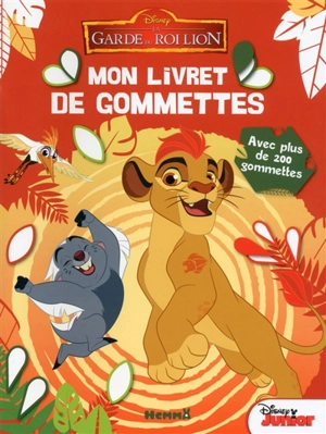 La garde du roi lion : mon livret de gommettes - Walt Disney company