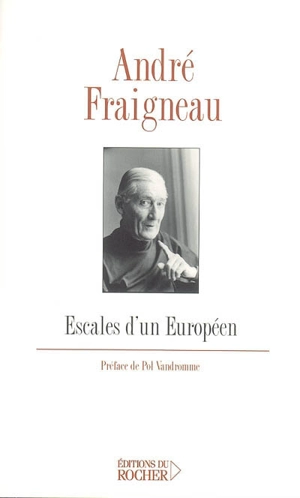 Escales d'un Européen - André Fraigneau