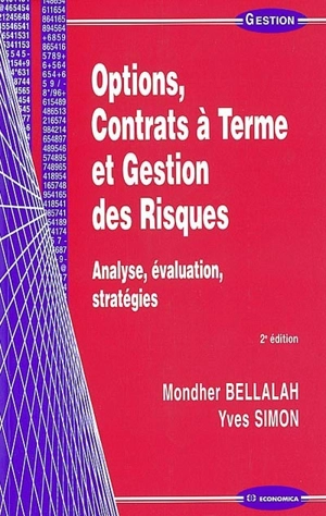 Options, contrats à terme et gestion des risques : analyse, évaluation, stratégies - Mondher Bellalah