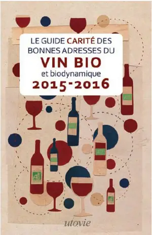 Le guide Carité des bonnes adresses du vin bio et biodynamique : 2015-2016 - Jean-Marc Carité