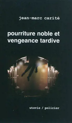 La part des anges. Vol. 1. Pourriture noble et vengeance tardive - Jean-Marc Carité